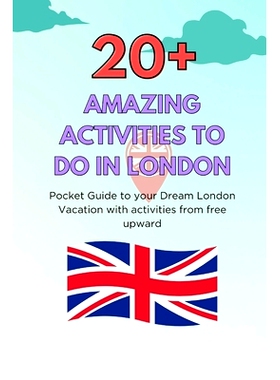 预订 20+ Amazing Activities to Do in London: Pocket Guide to your Dream London Vacation with Activities from free Upward
