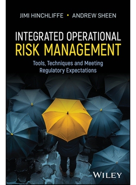 Integrated Operational Risk Management: Tools, Techniques and Meeting Regulatory Expectations 综合运营风险管理：工具、