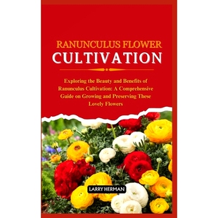预订 Ranunculus Flower Cultivation: Exploring the Beauty and Benefits of Ranunculus Cultivation: A Comprehensive Guide o