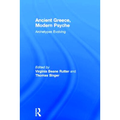 预订 Ancient Greece, Modern Psyche: Archetypes Evolving 古代希腊、现代心智：原型进化: 9780415714310