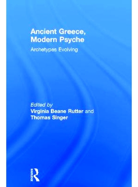 预订 Ancient Greece, Modern Psyche: Archetypes Evolving 古代希腊、现代心智：原型进化: 9780415714310