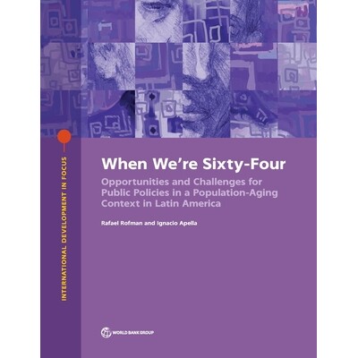 预订 When We’re Sixty-Four: Policy Options to Address Population Aging in Latin America and the Caribbean 当我们六十四