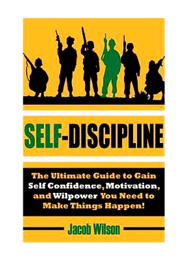 预订 Self-Discipline: The Ultimate Guide to Gain Self Confidence, Motivation, and Willpower You Need to Make Things Happ