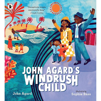 预订 John Agard’s Windrush Child 约翰·阿加德的疾风之子: 9781529513301