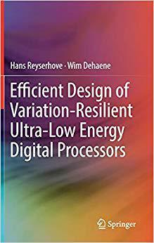 【预售】Efficient Design of Variation-Resilient Ultra-Low Energy Digital Processors