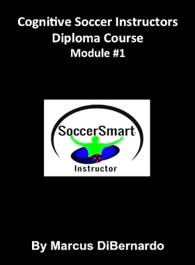 预订 Cognitive Soccer Instructors Diploma Course: Module #1: 9781522963011