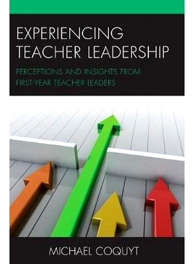 预订 Experiencing Teacher Leadership: Perceptions and Insights from First-Year Teacher Leaders 体验教师领导能力：*年的教