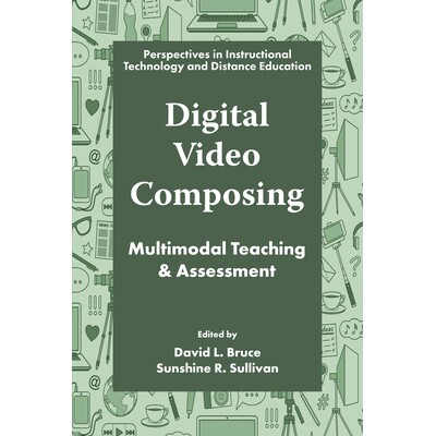 预订 Digital Video Composing Multimodal Teaching & Assessment 数字视频编辑：多模态教学与评估 9781805924128