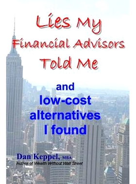 预订 Lies My Financial Advisors Told Me: and low-cost alternatives I found: 9781478281542