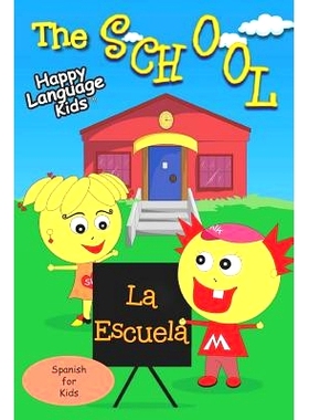 预订 The School - La Escuela: Happy Language Kids - Spanish for Kids the fun and easy way!: 9781070264158