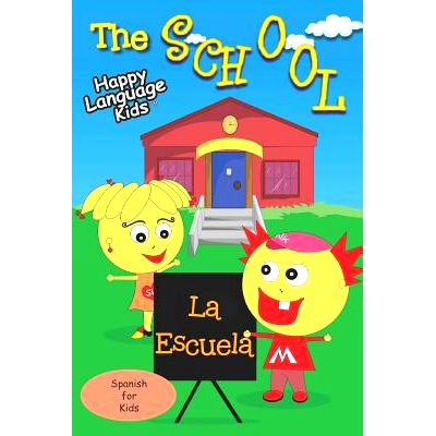 预订 The School - La Escuela: Happy Language Kids - Spanish for Kids the fun and easy way!: 9781070264158