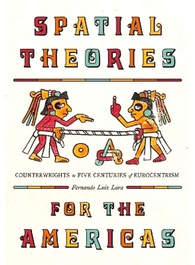 预订 Spatial Theories for the Americas: Counterweights to Five Centuries of Eurocentrism 美洲空间理论：抗衡五个世纪的欧