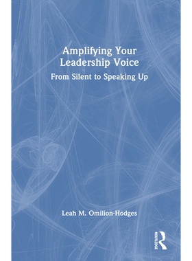 预订 Amplifying Your Leadership Voice: From Silent to Speaking Up: 9781032995212