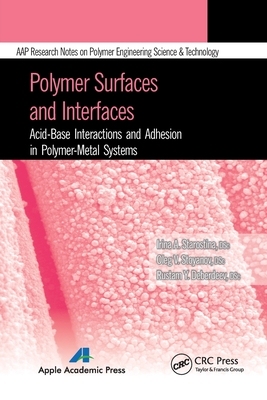 【预订】Polymer Surfaces and Interfaces: Acid-Base Interactions and Adhesion 9781774633250