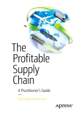 预订 The Profitable Supply Chain: A Practitioner’s Guide 盈利供应链：从业者指南: 9781484205273
