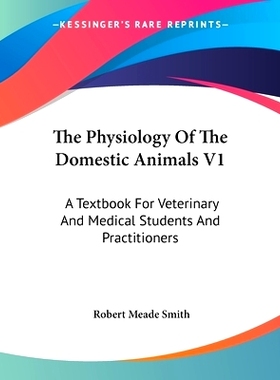 预订 The Physiology Of The Domestic Animals V1: A Textbook For Veterinary And Medical Students And Practitioners: 978143