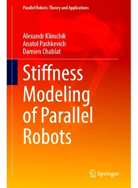 预订 Stiffness Modeling of Parallel Robots 并联机器人刚度建模: 9783031763199