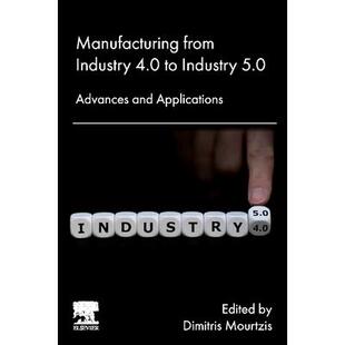 5.0 制造：进展与应用97804 from Applications从工业4.0到工业5.0 and Advances 4.0 Industry Manufacturing 预订
