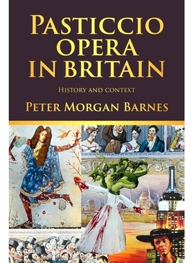 预订 Pasticcio Opera in Britain: History and Context 英国的拼贴歌剧：历史和背景: 9781526165183