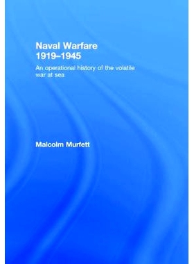 预订 Naval Warfare 1919–45: An Operational History of the Volatile War at Sea 1919-1945年海战: 9780415458047