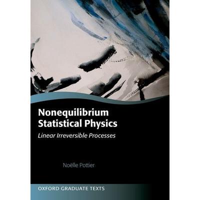 现货Nonequilibrium Statistical Physics: Linear Irreversible Processes不平衡统计物理：线性不可逆过程: 9780198712275
