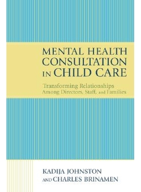 预订 Mental Health Consultation in Child Care: Transforming Relationships Among Directors, Staff, and Families: 97809436