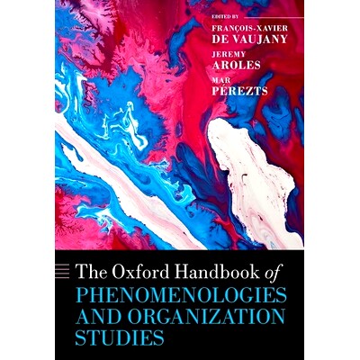 预订 The Oxford Handbook of Phenomenologies and Organization Studies 牛津现象学和组织研究手册: 9780192865755
