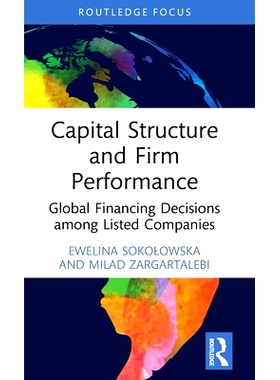 预订 Capital Structure and Firm Performance: Global Financing Decisions among Listed Companies 资本结构与企业绩效：上市