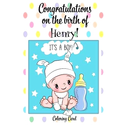 预订 CONGRATULATIONS on the birth of HENRY! (Coloring Card): (Personalized Card/Gift) Personal Inspirational Messages &