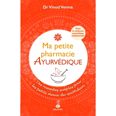 预订 Ma petite pharmacie ayurvédique : des remèdes simples pour les petits maux du quotidien : selon la médecine ayur