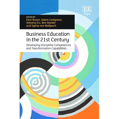 预订 Business Education in the 21St Century: Developing Discipline Competences and Transformation Capabilities 21世纪的