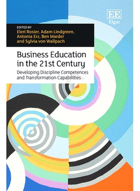 预订 Business Education in the 21St Century: Developing Discipline Competences and Transformation Capabilities 21世纪的