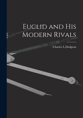 [预订]Euclid and His Modern Rivals 9781015505162