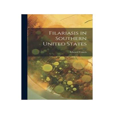 [预订]Filariasis in Southern United States 9781020374098