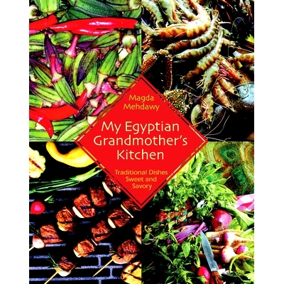 预订 MY EGYPTIAN GRANDMOTHER’S KITCHEN: TRADITIONAL DISHES SWEET AND SAVORY: 9789774249273