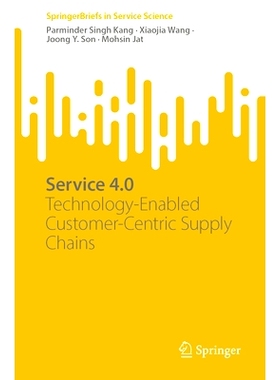 预订 Service 4.0: Technology-Enabled Customer-Centric Supply Chains 服务4.0：技术支持的以客户为*的供应链: 9783031638749
