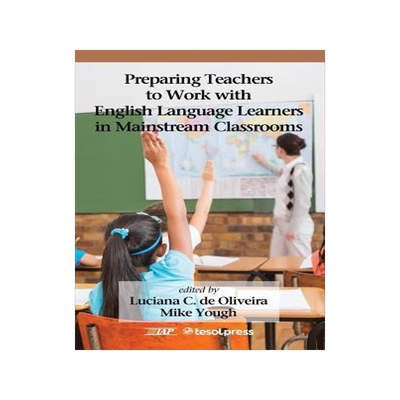 [预订]Preparing Teachers to Work with English Language Learners in Mainstream Classrooms 9781623969257