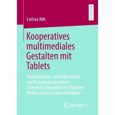 预订 Kooperatives multimediales Gestalten mit Tablets: Eine Interview- und Videostudie zur Nutzung kooperativer Unterric