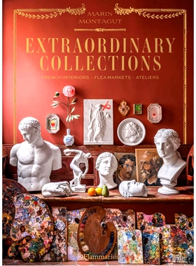 预订 Extraordinary Collections: French Interiors, Flea Markets, A 非凡收藏：法国室内设计、跳蚤市场、A: 9782080421982