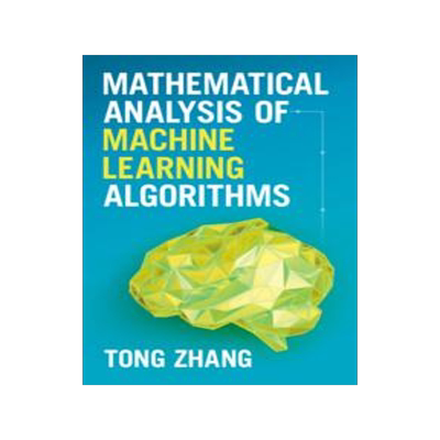 预订 Mathematical Analysis of Machine Learning Algorithms 9781009098380