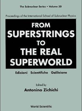 【预订】FROM SUPERSTRINGS TO THE REAL SUPERWORLD - PROCEEDINGS OF THE INTERNATIONAL SCHOOL OF SUBNUCLEAR PHYSICS