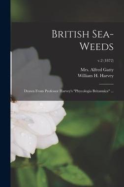 [预订]British Sea-weeds: Drawn From Professor Harvey’s 