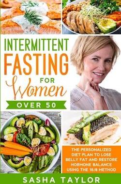 [预订]Intermittent Fasting for Women Over 50: The Personalized Diet Plan to Lose Belly Fat and Restore Hor 9781801446181