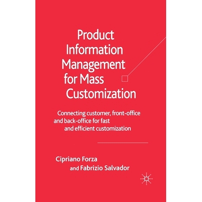 预订 Product Information Management for Mass Customization: Connecting Customer, Front-Office and Back-Office for Fast a