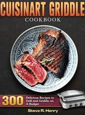 [预订]Cuisinart Griddle Cookbook: 300 Delicious Recipes to Grill and Griddle on A Budget 9781801247597