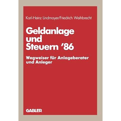 预订 Geldanlage und Steuern ’86: - Wegweiser für Anlageberater und Anleger -: 9783409147057