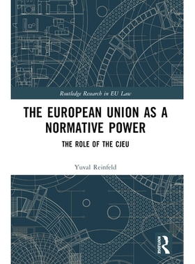 预订 The European Union as a Normative Power: The Role of the CJEU 欧盟作为规范力量：欧洲法院的作用: 9781032441115