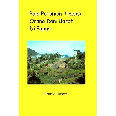预订 Pola Pertanian Tradisi Orang Dani Barat di Papua: 9798735833345