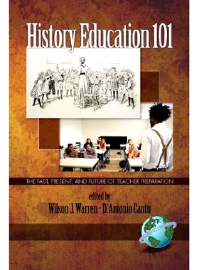 预订 History Education 101: The Past, Present, and Future of Teacher Preparation (PB): 9781593118600
