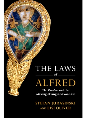 预订 The Laws of Alfred: The  Domboc  and the Making of Anglo-Saxon Law 阿尔弗雷德法典：阿尔弗雷德大王法令集与盎格鲁-撒